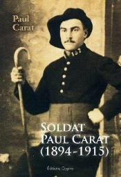 Soldat Paul Carat 1894-1915 ; Mort Pour La France À La Grande Guerre