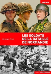 Soldats De La Bataille De Normandie ; Armes, Uniformes, Matériels