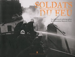 Bertrand.pt - Soldats Du Feu ; Histoire Illustrée Des Sapeurs-Pompiers