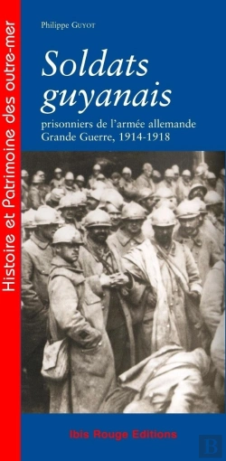 Bertrand.pt - Soldats Guyanais Prisonniers De L'Armée Allemande ; Grande Guerre 1914-1918