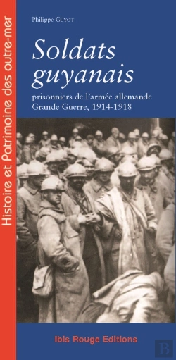 Bertrand.pt - Soldats Guyanais Prisonniers De L'Armée Allemande - Grande Guerre 1914-1918