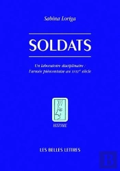 Soldats : Un Laboratoire Disciplinaire : L'Armée Piémontaise Au Xviii°Siècle