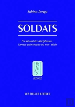 Bertrand.pt - Soldats : Un Laboratoire Disciplinaire : L'Armée Piémontaise Au Xviii°Siècle