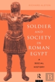 Soldier And Society In Roman Egypt