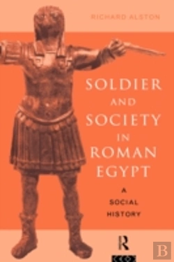Bertrand.pt - Soldier And Society In Roman Egypt