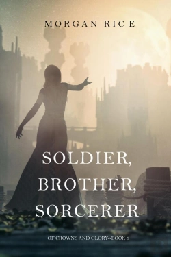 Bertrand.pt - Soldier, Brother, Sorcerer (Of Crowns And Glory—Book 5)