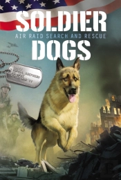 Soldier Dogs #1: Air Raid Search And Rescue