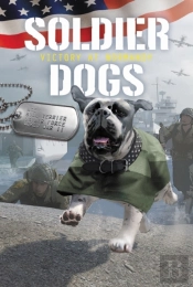 Soldier Dogs #4: Victory At Normandy