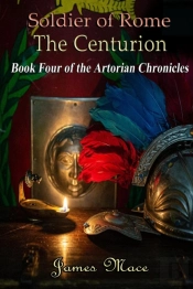 Soldier Of Rome: The Centurion: Book Fou