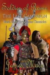 Soldier Of Rome: The Last Campaign: Book