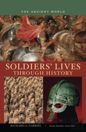 Soldiers' Lives Through History - The Ancient World
