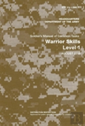 Soldier'S Manual Of Common Tasks: Warrior Skills Level 1 (Stp 21-1-Smct) (August 2015 Edition)