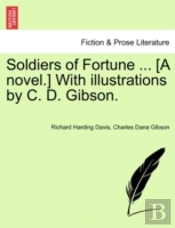 Soldiers Of Fortune ... (A Novel.) With Illustrations By C. D. Gibson.