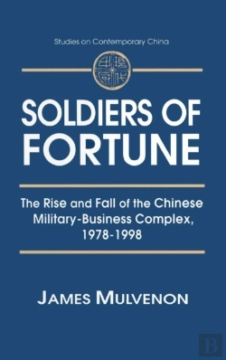Bertrand.pt - Soldiers Of Fortune: The Rise And Fall Of The Chinese Military-Business Complex, 1978-1998