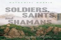 Soldiers, Saints, And Shamans