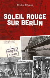 Soleil Rouge Sur Berlin : Tania Et Jean, Une Rencontre Au Stalag