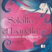 Soleilla Et Lunella Ou Le Mystere Des Eclipses