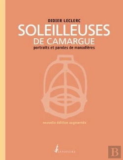 Bertrand.pt - Soleilleuses De Camargue ; Portraits Et Paroles De Manadières