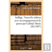 Solfege. Nouvelle Edition Avec Accompagnement De Piano Par Gabriel Marie
