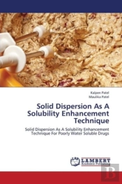 Solid Dispersion As A Solubility Enhancement Technique