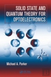 Solid State And Quantum Theory For Optoelectronics