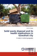 Solid Waste Disposal And Its Health Implications In Guwahati City