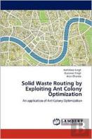 Solid Waste Routing By Exploiting Ant Colony Optimization