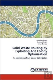 Solid Waste Routing By Exploiting Ant Colony Optimization