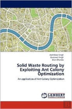 Bertrand.pt - Solid Waste Routing By Exploiting Ant Colony Optimization
