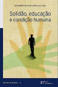 Solidão, Educação e Condição Humana