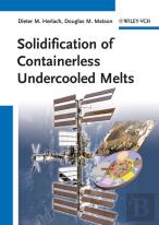 Solidification Of Containerless Undercooled Melts