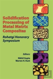 Solidification Processing Of Metal Matrix Composites