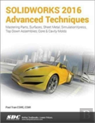 Solidworks 2016 Advanced Techniques