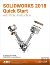Solidworks 2018 Quick Start With Video Instruction