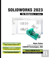 Solidworks 2023 For Designers, 21st Edition