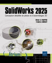 Solidworks 2025 : Conception Détaillée De Pièces Et D'Assemblages 3d