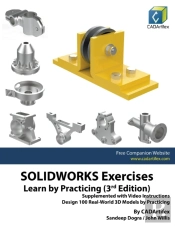 Solidworks Exercises - Learn By Practicing (3rd Edition)