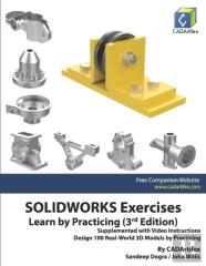 Solidworks Exercises - Learn By Practicing (3rd Edition)