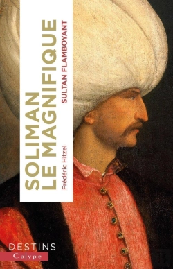 Bertrand.pt - Soliman Le Magnifique : Le Sultan Flamboyant
