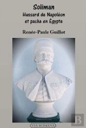 Soliman, Un Lyonnais Généralissime Des Armées Égyptiennes