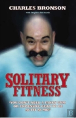 Bertrand.pt - Solitary Fitness - The Ultimate Workout From Britain'S Most Notorious Prisoner