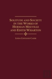 Solitude And Society In The Works Of Herman Melville And Edith Wharton