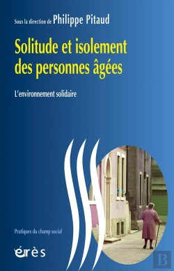 Bertrand.pt - Solitude Et Isolement Des Personnes Âgées ; L'Environnement Solidaire