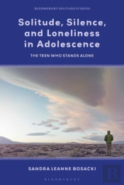 Solitude, Silence And Loneliness In Adolescence