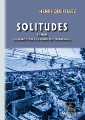Solitudes : La Grand Pêche À La Morue Des Terre-Neuvas