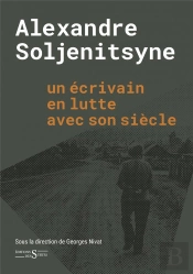 Soljenitsyne Un Ecrivain En Lutte Avec Son Siecle