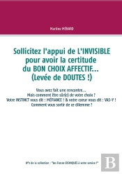 Sollicitez L Appui De L Invisible Pour Avoir La Certitude Du Bon Choix Affectif
