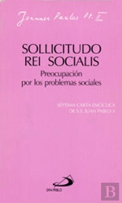 Sollicitudo Rei Socialis. Preocupación Por Los Problemas Sociales