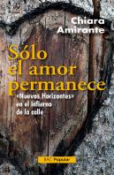 Sólo El Amor Permanece. ''Nuevos Horizontes'' En El Infierno De La Calle