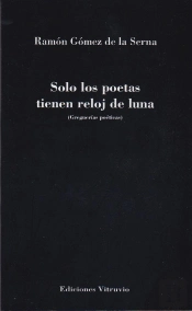 Solo Los Poetas Tienen Reloj De Luna